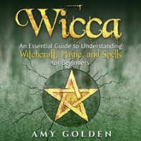 Wicca__An_Essential_Guide_to_Understanding_Witchcraft__Magic__and_Spells_for_Beginners